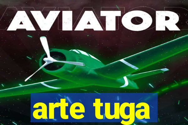 arte tuga